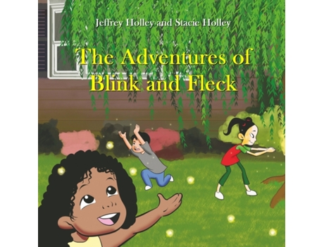 Livro The Adventures of Blink & Fleck Jeffrey Holley, Stacie Holley (Inglês)