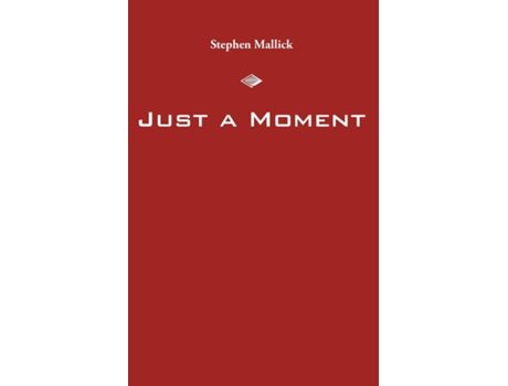 Livro Just A Moment De Stephen Mallick (inglês)