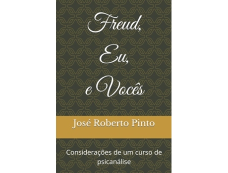 Livro Freud, Eu, E Vocês de José Roberto Pinto (Português)