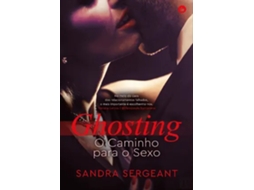 Livro Ghosting o Caminho para o Sexo de Sandra Sergeant (português)