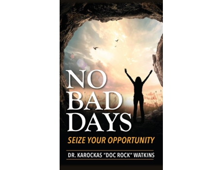 Livro No Bad Days Seize Your Opportunity de Watkins, Karockas et al. (Inglês)