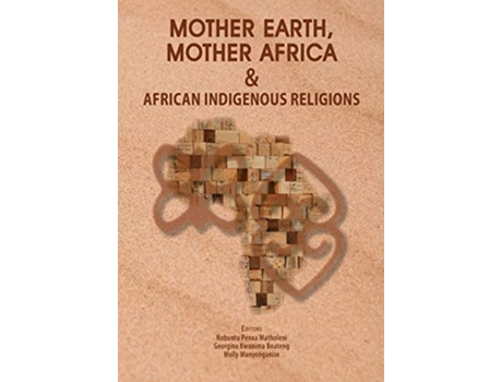 Livro Mother Earth Mother Africa African Indigenous Religions de Nobuntu Penxa Matholeni (Inglês)