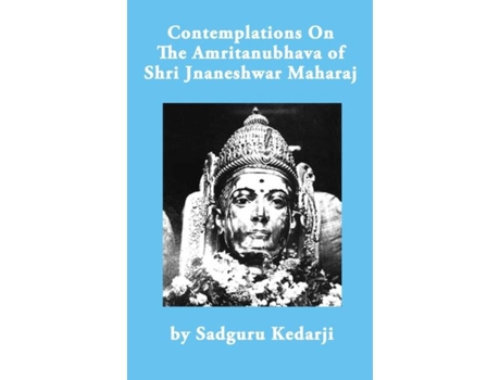Livro Contemplations On The Amritanubhava of Shri Jnaneshwar Maharaj de Kedarji (Inglês)