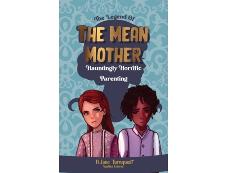 Livro The Legend Of The Mean Mother De B Jane Turnquest (inglês)