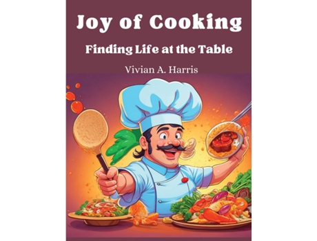 Livro Joy of Cooking Finding Life at the Table de Vivian A Harris (Inglês)