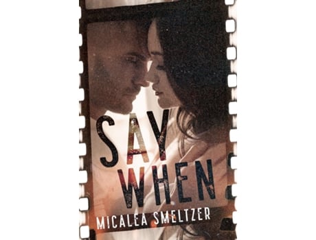 Livro Say When De Micalea Smeltzer (inglês)