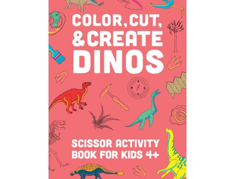 Livro Color, Cut, amp Create Dinos Scissor craft activity book for kids de A &Amp e J Books (Inglês)