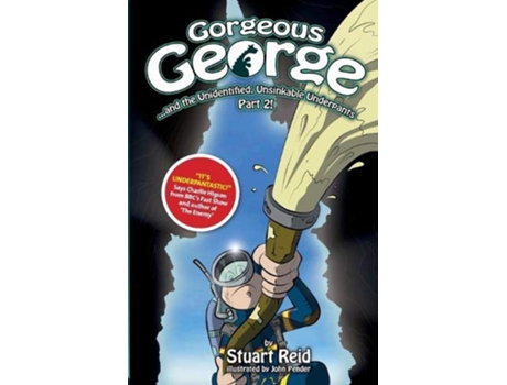 Livro Gorgeous George and the Unidentified Unsinkable Underpants Part 2 2017 Edition de Stuart Reid (Inglês)