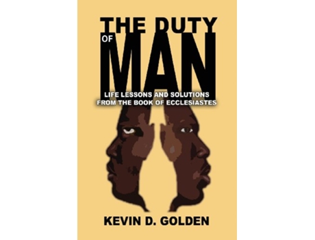 Livro The Duty of Man Life Lessons and Solutions from the Book of Ecclesiastes de Kevin D Golden (Inglês)