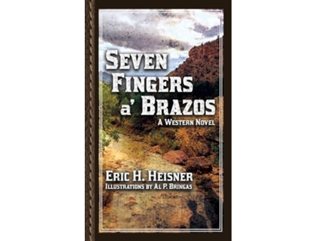 Livro Seven Fingers a Brazos A Western Novel de Eric H Heisner (Inglês)