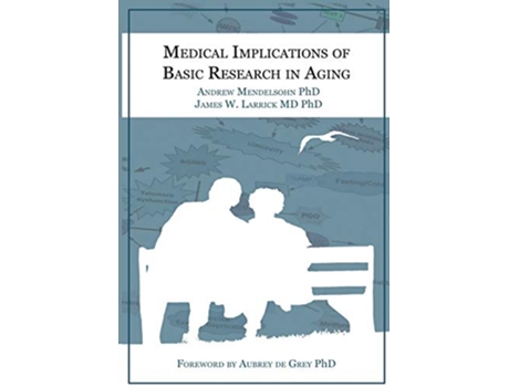 Livro Medical Implications of Basic Research in Aging de Andrew R Mendelsohn PhD James W Larrick MD PhD (Inglês)