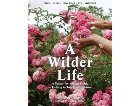 Livro A Wilder Life de Celestine Maddy e Abbye Churchill (Inglês)