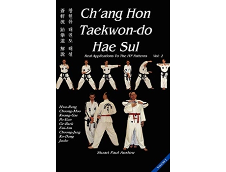Livro Chang Hon Taekwondo Hae Sul Real Applications to the ITF Patterns Vol 2 de Stuart Anslow (Inglês)