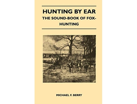 Livro Hunting by Ear The SoundBook of FoxHunting de Michael F Berry (Inglês)