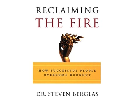 Livro Reclaiming the Fire How Successful People Overcome Burnout de Steven Berglas (Inglês)
