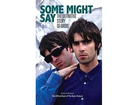 Livro Some Might Say The Definitive Story of Oasis de TBD (Inglês)