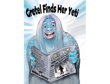 Livro Gretel Finds Her Yeti de Whitney L Anderson (Inglês)