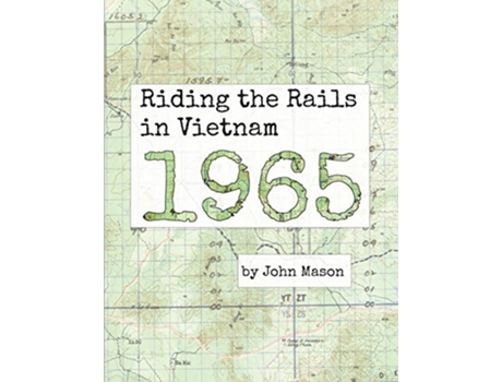 Livro Riding the Rails in Vietnam 1965 de John Mason (Inglês)