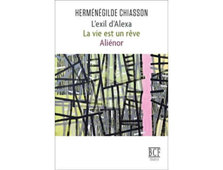 Livro Lexil dAlexa La vie est un rêve Aliénor de Herménégilde Chiasson (Francês)