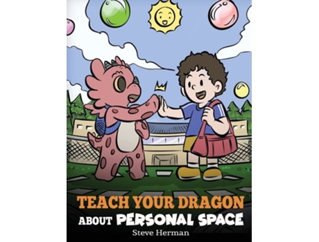 Livro Teach Your Dragon About Personal Space A Story About Personal Space And Boundaries De Steve Herman (inglês - Capa Dura)