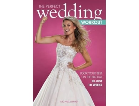 Livro Perfect Wedding Workout de Michael Limmer (Inglês)