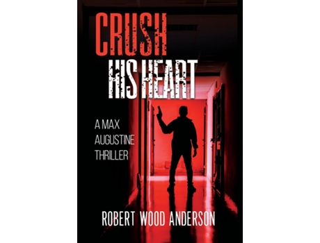 Livro Crush His Heart de Robert Wood Anderson (Inglês)