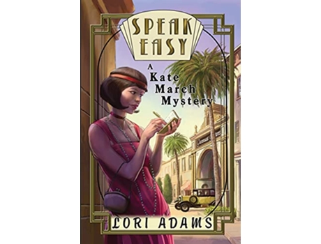 Livro Speak Easy a Kate March Mystery A Kate March Mystery Kate March Mysteries de Lori Adams (Inglês)
