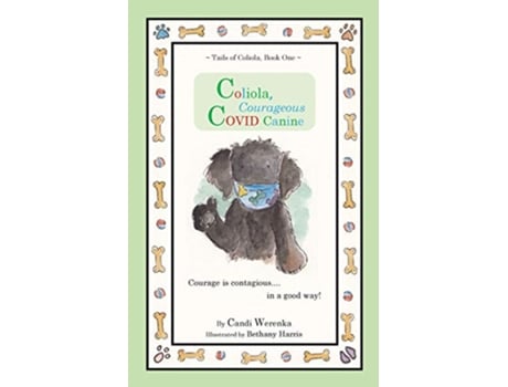 Livro Coliola Courageous COVID Canine de Candi Werenka (Inglês)
