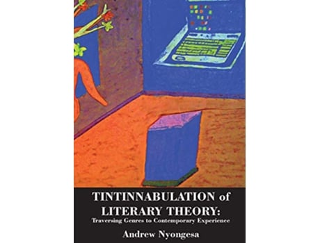 Livro Tintinnabulation of Literary Theory Traversing Genres to Contemporary Experience de Andrew Nyongesa (Inglês)