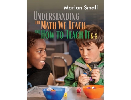 Livro Understanding the Math We Teach and How to Teach It de Marian Small (Inglês)