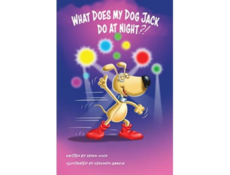 Livro What Does My Dog Jack Do At Night de Adam Mock (Inglês)
