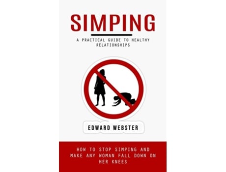 Livro Simping A Practical Guide to Healthy Relationships de Edward Webster (Inglês)