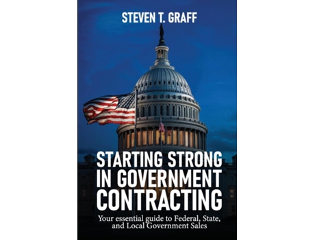 Livro Starting Strong in Government Contracting Your Essential Guide to Federal, State, and Local Government Sales de Steven T Graff (Inglês)