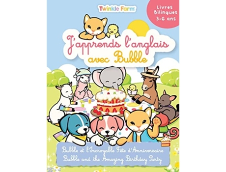 Livro Bubble Et Lincroyable Fete Danniversaire Japprends Langlais Avec Bubble De Anne Schneeberger (inglês)