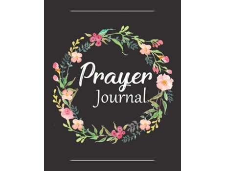 Livro Prayer Journal A Christian Notebook For Prayers And Gratitude - Wonderful Gifts For Praise And Worship De Soul Sisters (inglês)
