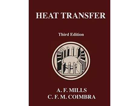 Livro Heat Transfer Third Edition de Anthony F Mills Carlos F M Coimbra (Inglês)