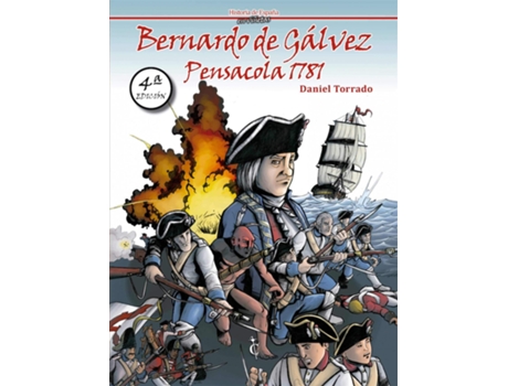 Livro Bernardo De Gálvez, Pensacola 1781 de Daniel Torrado Medina (Espanhol)