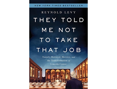 Livro They Told Me Not to Take that Job de Reynold Levy (Inglês - Capa Dura)
