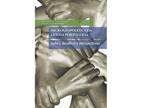 Livro Microgeopolítica da língua portuguesa ações desafios e perspectivas Portuguese Edition de Mauricio J Souza Neto Nilma N Dominique (Português)
