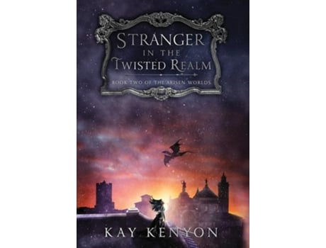 Livro Stranger in the Twisted Realm de Kay Kenyon (Inglês - Capa Dura)
