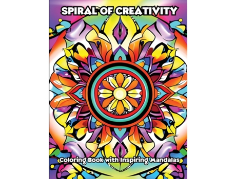 Livro Spiral of Creativity Coloring Book with Inspiring Mandalas de LIBROTEKA (Inglês)