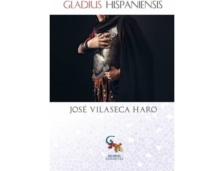 Livro Gladius Hispaniensis de Jose Vilaseca (Espanhol)