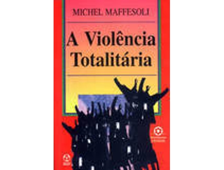 Livro A Violência Totaliária de Michel Maffesoli (Português)