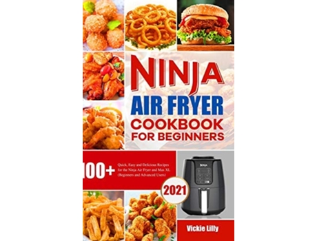 Livro Ninja Air Fryer Cookbook For Beginners De Vickie Lilly (inglês - Capa Dura)