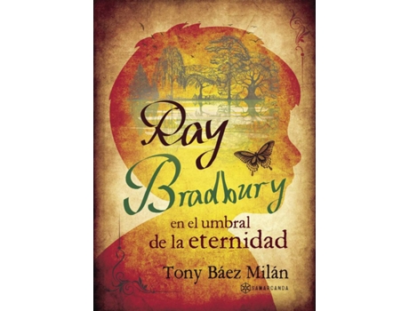 Livro Ray Bradbury en el umbral de la eternidad de Tony Báez Milán (Espanhol - 2016)