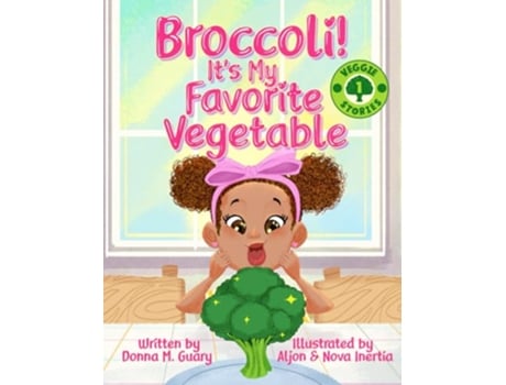 Livro Broccoli Its My Favorite Vegetable de Donna M Guary (Inglês)
