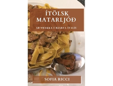 Livro Ítölsk Matarljóð Að Smakka í Hjarta Ítalíu de Sofia Ricci (Inglês)