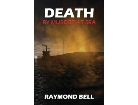 Livro DEATH BY MURDER AT SEA de Raymond Bell (Inglês)