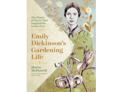 Livro Emily Dickinsons Gardening Life The Plants and Places That Inspired the Iconic Poet de Marta Mcdowell (Inglês - Capa Dura)