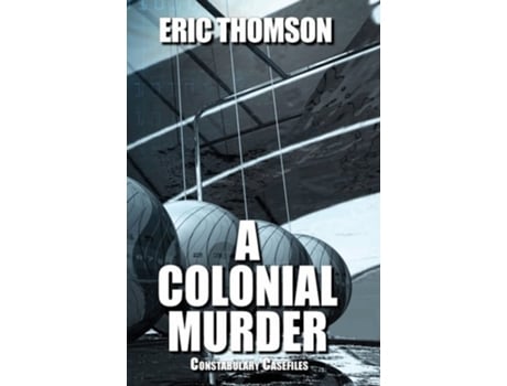 Livro A Colonial Murder De Eric Thomson (inglês - Capa Dura)
